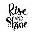 Rise and shine. Hand drawn lettering phrase.