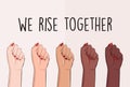 We rise together political slogan, black lives matter activist hand poster. Anti racism, stop discrimination equality symbol.