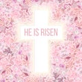 He is risen. Bible quote, Holy Cross on pink flower background carnation, crane`s-bill or meadow geranium wildflower, violet