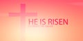 He is Risen. Celebrate the savior. Easter Church banner with cross, christian motive. Vector illustration. Royalty Free Stock Photo