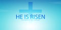 He is Risen. Celebrate the savior. Easter Church banner with cross, christian motive. Vector illustration.