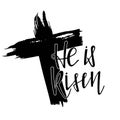 He is Risen lettering and cross. Happy Easter. Biblical background. New Testament. Black and white sketch . Hand drawn lettering.