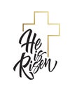 He is risen lettering isolated on white background. Symbol for congratulations on the Resurrection of Christ. Vector