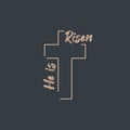 He is risen lettering with linear cross. Symbol for Resurrection of Christ. Easter Christianity cross symbol. Stock Royalty Free Stock Photo