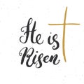 He is risen, lettering religious sign with crucifix symbol. Hand drawn Christian cross, grunge textured retro badge, Vintage label Royalty Free Stock Photo