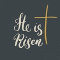 He is risen, lettering religious sign with crucifix symbol. Hand drawn Christian cross, grunge textured retro badge, Vintage label Royalty Free Stock Photo