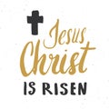 He is risen, lettering religious sign with crucifix symbol. Hand drawn Christian cross, grunge textured retro badge, Vintage label Royalty Free Stock Photo