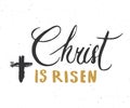 He is risen, lettering religious sign with crucifix symbol. Hand drawn Christian cross, grunge textured retro badge, Vintage label