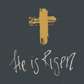 He is risen, lettering religious sign with crucifix symbol. Hand drawn Christian cross, grunge textured retro badge, Vintage label Royalty Free Stock Photo