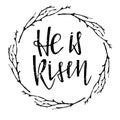 He is Risen lettering in twigs frame. Happy Easter. Biblical background. Christian verse. Black and white lettering and sketch