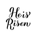 He is risen modern calligraphy hand lettering isolated on white. Christen Quote typography poster. Easy to edit vector template