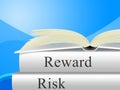 Risk Versus Reward Analysis Books Contrasts The Cost Of A Decision And The Payoff - 3d Illustration