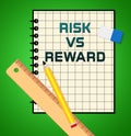 Risk Versus Reward Analysis Report Contrasts The Cost Of A Decision And The Payoff - 3d Illustration