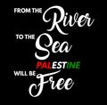 From the river to the sea palestine will be free lettering - free palestine quotes