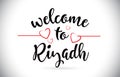Riyadh Welcome To Message Vector Text with Red Love Hearts Illus