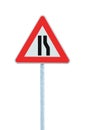 Road narrows sign on pole post, right side, large detailed isolated closeup, triangular traffic signage