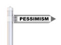 Pessimism. The road sign