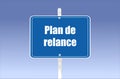 Road sign with French writing `stimulus plan`