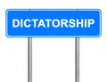 Road sign. Location mark. The word dictatorship is written on a blue signboard. Object isolated on white