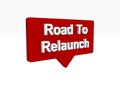 road to relaunch speech ballon on white Royalty Free Stock Photo