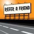 Roadside billboard, business concept with text Refer a Friend