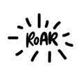 Roar. Hand lettering illustration for your design