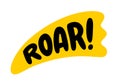 ROAR text. Vector word Roar dino sound. Roar Speech bubble logo. Vector illustration