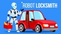 Robot Locksmith Repairing A Car Vector. Isolated Illustration