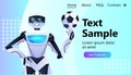 robot soccer player holding ball modern robotic character artificial intelligence technology concept