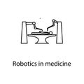 robotics in medicine icon. Element of medicine icon with name for mobile concept and web apps. Thin line robotics in medicine icon