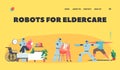 Robots for Eldercare Landing Page Template. Cyborg Help Old People, Mechanical Caregiver Assist to Disabled Seniors