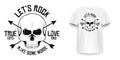 Rock and roll t-shirt graphic design with skull. Rock music slogan for t-shirt print and poster. Skull with grunge texture in