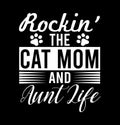 RockinÃ¢â¬â¢ The Cat Mom And Aunt Life Auntie Lover Cat Gift Mothers Day Shirt