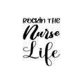 rockin the nurse life letter quote
