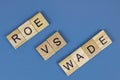 Roe Vs Wade in Wooden Letters Royalty Free Stock Photo