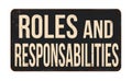Roles and responsabilities vintage rusty metal sign Royalty Free Stock Photo