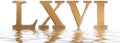 Roman numeral LXVI, sex et sexaginta, 66, sixty six, reflected o
