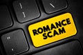 Romance scams - when a criminal adopts a fake online identity to gain a victim\'s affection and trust