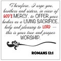 Romans 12:1 - In view of God`s mercy, offer bodies as living sacrifice vector on white background for