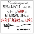 Romans 6:23 - For the wages of sin is death but gift of God is eternal life vector on white background for Christian encouragement Royalty Free Stock Photo