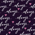 Romantic seamless pattern with hand lettring word `always` and hearts