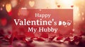 Romantic Valentine Greeting for My Hubby Royalty Free Stock Photo