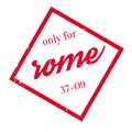 Only For Rome rubber stamp