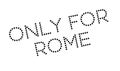 Only For Rome rubber stamp