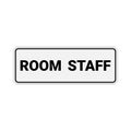 Room staff sign on white background perfect use in office, hotel or public facilities