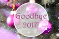 Rose Quartz Christmas Balls, Text Goodbye 2017 Royalty Free Stock Photo