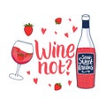 Rose wine bottle with inscription Wine not. Semi Sweet Dreams. Cute feminine drink in a glass with strawberries. Vector