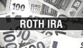 Roth IRA text Concept Closeup. American Dollars Cash Money,3D rendering. Roth IRA at Dollar Banknote. Financial USA money banknote Royalty Free Stock Photo