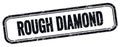 ROUGH DIAMOND text on black grungy vintage stamp