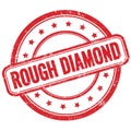 ROUGH DIAMOND text on red grungy round rubber stamp